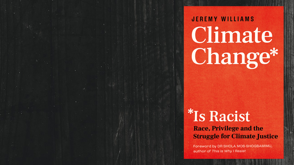 Book announcement: Climate Change is Racist – The Earthbound Report
