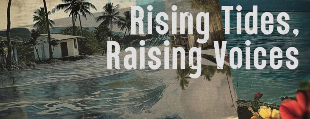 A Rising Tide Rises Rising Tides, Raising Voices – The Earthbound Report